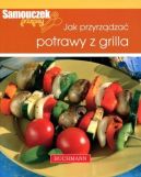 Ok�adka - Jak przyrz�dza� potrawy z grilla