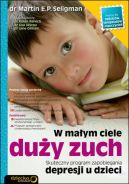 Ok�adka - W ma�ym ciele du�y zuch. Skuteczny program zapobiegania depresji u dzieci