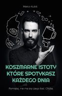 Okładka książki - Koszmarne istoty, które spotykasz każdego dnia