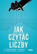 Ok�adka - Jak czyta� liczby. O statystykach w mediach (i kiedy mo�na im ufa�)