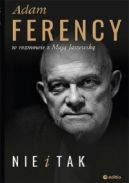 Ok�adka - Nie i Tak. Adam Ferency w rozmowie z Maj� Jaszewsk�