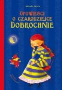 Okładka ksiązki - Opowieści o czarodziejce Dobrochnie