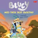 Ok�adka - Bluey. M�j tata jest �wietny