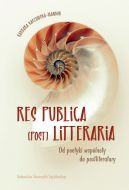 Okładka - RES PUBLICA (POST) LITTERARIA. Od poetyki wspólnoty do postliteratury