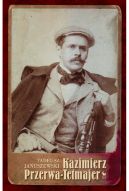 Ok�adka - Kazimierz Przerwa-Tetmajer. Biografia