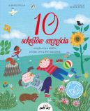 Okładka książki - 10 sekretów szczęścia. Książka dla dzieci, które chcą być radosne