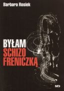 Okładka ksiązki - Byłam schizofreniczką