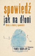 Ok�adka - Spowied� jak na d�oni. Rzecz o dobrej spowiedzi