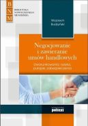Okładka ksiązki - Negocjowanie i zawieranie umów handlowych. Uwarunkowania, ryzyka, pułapki, zabezpieczenia