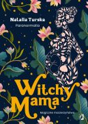 Okadka ksizki - Witchy Mama. Magiczne macierzystwo