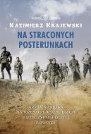 Okadka ksizki - Na straconych posterunkach. Armia Krajowa na kresach wschodnich II Rzeczypospolitej 1939-1945