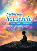 Okadka - Niebieskie szczcie. Historia chopca z dysfunkcjami