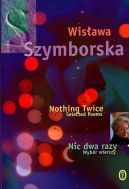 Okładka ksiązki - Nic dwa razy. Wybór wierszy