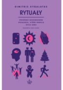 Ok�adka - Rytua�y. Pozornie bezsensowne dzia�ania, kt�re nadaj� �yciu sens