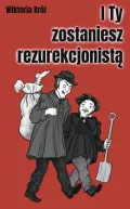 Ok�adka - I Ty zostaniesz rezurekcjonist�