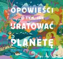 Ok�adka - Opowie�ci o tym, jak uratowa� planet�