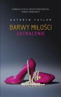 Okładka - Barwy miłości. Zatracenie