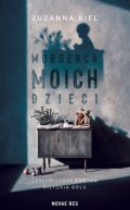 Ok�adka - Morderca moich dzieci, czyli (niezbyt) kr�tka historia b�lu