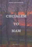 Okładka - Chciałem to mam