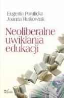 Ok�adka - Neoliberalne uwik�ania edukacji