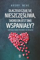 Okadka ksizki - Dlaczego czuj si nieszczliwa, skoro on jest taki wspaniay?