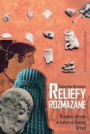 Okładka - Reliefy rozmazane. Rzeczy i obrazy w kulturze dawnej Grecji