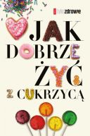 Okładka - Jak dobrze żyć z cukrzycą