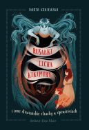 Okadka - Rusaki, licha, kikimory i inne sowiaskie strachy w opowieciach