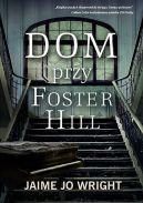 Okładka ksiązki - Dom przy Foster Hill