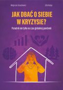 Okadka - Jak dba o siebie w kryzysie? Poradnik nie tylko na czas globalnej pandemii
