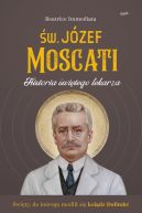 Ok�adka - �w. J�zef Moscati. Historia �wi�tego lekarza