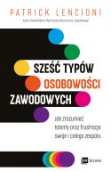 Okadka ksizki - Sze typw osobowoci zawodowych. Jak zrozumie talenty oraz frustracje swoje i caego zespou