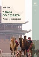 Okładka - Z dala od cesarza. Podróże po obrzeżach Chin