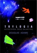 Okładka - Trylogia. Autostopem przez galaktykę