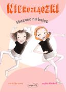 Okładka - Nierozłączki. Skazane na balet