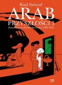 Okadka ksizki - Arab przyszoci tom 3. Dziecistwo na Bliskim Wschodzie (1985–1987)