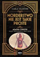 Ok�adka - Morderstwo nie jest takie proste. Agatha Christie mi�dzy krymina�em a true crime
