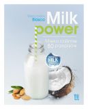 Ok�adka - Milk power. Mleko ro�linne 80 przepis�w
