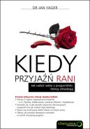 Okładka - Kiedy przyjaźń rani. Jak radzić sobie z przyjaciółmi, którzy zdradzają