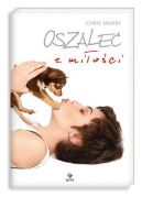 Okładka ksiązki - Oszaleć z miłości