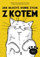 Ok�adka - Jak u�o�y� sobie �ycie z kotem