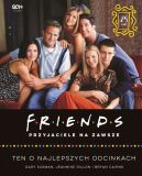 Okładka książki - Friends. Przyjaciele na zawsze. Ten o najlepszych odcinkach