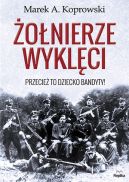 Okadka - onierze Wyklci. Przecie to dziecko bandyty!