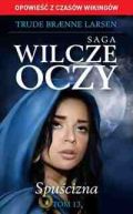 Ok�adka - Saga Wilcze Oczy t. 13. Spu�cizna
