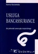 Ok�adka - Rozdzia� 2. Us�uga bancassurance jako metoda kompleksowego rozwi�zywania problem�w finansowych JST