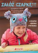 Okładka ksiązki - Załóż czapkę!!! 35 projektów z włóczki dla wszystkich, którzy czują się dziećmi