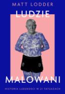 Ok�adka - Ludzie malowani. Historia ludzko�ci w 21 tatua�ach
