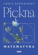 Ok�adka ksi�zki - Pi�kna matematyka. Zaskakuj�co proste pomys�y stoj�ce za rewolucj� cyfrow� w naszym �yciu, pracy i komunikacji