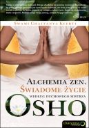 Okadka - Alchemia zen. wiadome ycie wedug duchowego mistrza Osho