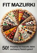 Ok�adka ksi�zki - Fit Mazurki. Przepisy na mazurki, kt�re zachwyc� Twoich go�ci!